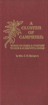 Hardcover A Cluster of Camphire: Words of Cheer & Comfort to Sick & Sorrowful Souls Book