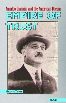 Paperback Empire of Trust: Amadeo Giannini and the American Dream Book