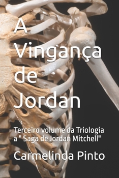 A Vingança de Jordan: Terceiro volume da Triologia a " Saga de Jordan Mitchell" (Portuguese Edition)