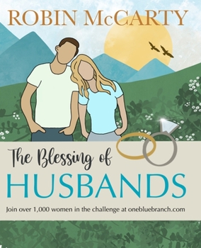 Paperback The Blessing of Husbands: Fun, practical ways to grow love and gratitude in your marriage Book