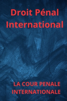 Paperback Droit Pénal International: La Cour Pénale Internationale [French] Book