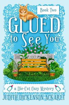 Glued to See You - Book #2 of the A Die-Cut Cozy