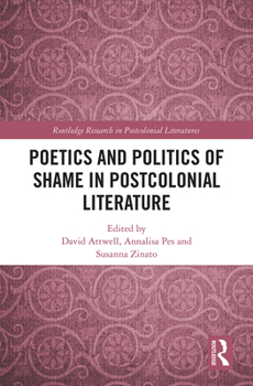 Paperback Poetics and Politics of Shame in Postcolonial Literature Book