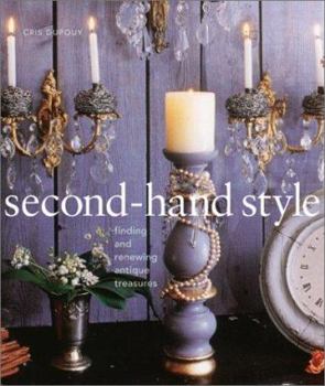 Hardcover Second-Hand Style: Finding and Renewing Antique Treasures Book