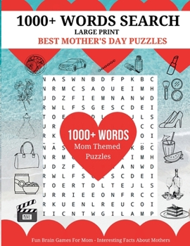 Paperback 1000+ Words Search Large Print - Best Mother's Day Puzzles: Fun Brain Games For Mom - Interesting Facts About Mothers [Large Print] Book