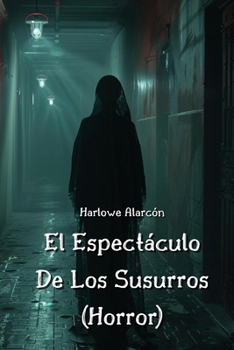 Paperback El Espectáculo De Los Susurros (Horror) [Spanish] Book