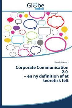 Paperback Corporate Communication 2.0 - En NY Definition AF Et Teoretisk Felt [Danish] Book