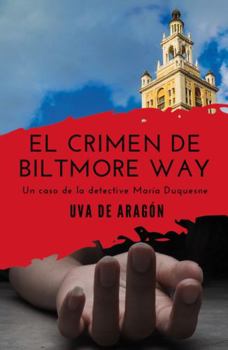 Paperback EL CRIMEN DE BILTMORE WAY. Un caso de la detective María Duquesne (Spanish Edition) [Spanish] Book