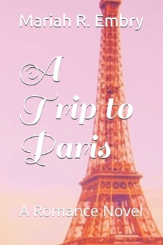 Paperback A Trip to Paris: A Romance Novel Book