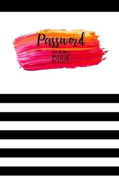 Password Book: Password Logbook to Store Usernames & Passwords | Alphabetical Internet Password Organizer |  Login and Private Information Keeper