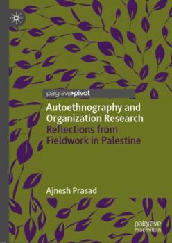 Hardcover Autoethnography and Organization Research: Reflections from Fieldwork in Palestine Book