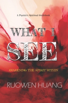 Paperback What I See: Awakening the Spirit Within Book