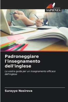 Padroneggiare l'insegnamento dell'inglese (Italian Edition)