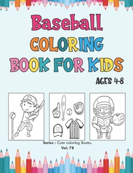 Paperback Baseball Coloring Book for Kids Ages 4-8: Cute Sports Coloring Pages for Girls and Boys (Toddlers Preschoolers & Kindergarten), Baseball Coloring. Book