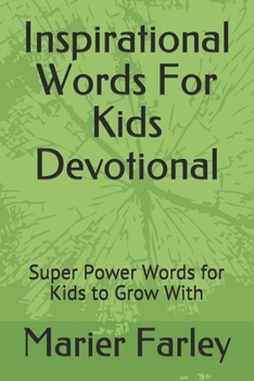 Paperback Inspirational Words For Kids Devotional: Super Power Words for Kids to Grow With Book
