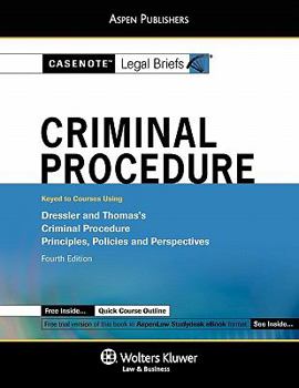 Paperback Casenote Legal Briefs: Criminal Procedure, Keyed to Dressler & Thomas's Criminal Procedure, 4th Ed. Book