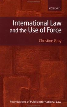 International Law and the Use of Force (Foundations of Public International Law)