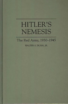 Hardcover Hitler's Nemesis: The Red Army, 1930-1945 Book