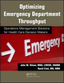 Paperback Optimizing Emergency Department Throughput: Operations Management Solutions for Health Care Decision Makers Book