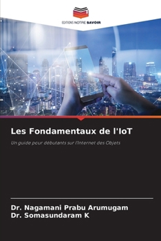 Les Fondamentaux de l'IoT (French Edition)