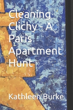 Paperback Cleaning Clichy - A Paris Apartment Hunt Book