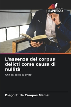 Paperback L'assenza del corpus delicti come causa di nullità [Italian] Book