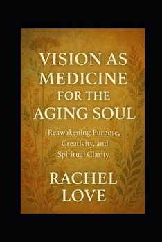 Paperback Vision as Medicine for the Aging Soul Book