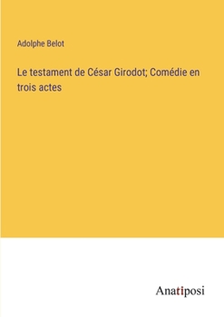Paperback Le testament de César Girodot; Comédie en trois actes [French] Book