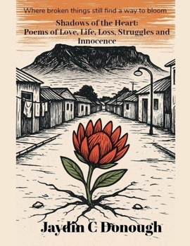 Shadows of the Heart: Poems of Love, Life, Loss, Struggles and Innocence