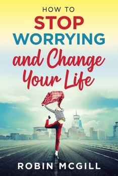 Paperback How to Stop Worrying and Change Your Life Book