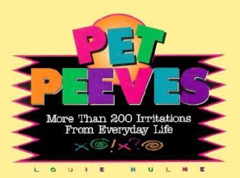 Paperback Pet Peeves: More Than 200 Irritations from Everyday Life Book