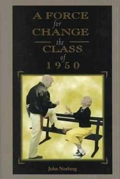 A Force for Change: The Class of 1950 - Book  of the Founders Series