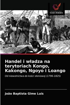 Paperback Handel i wladza na terytoriach Kongo, Kakongo, Ngoyo i Loango [Polish] Book