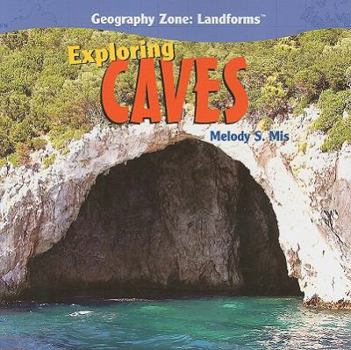 Exploring Caves - Book  of the Geography Zone: Landforms