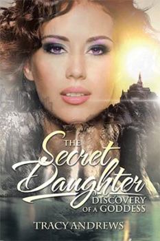 Paperback The Secret Daughter: Discovery of a Goddess Book