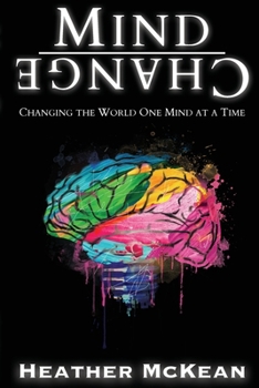 Paperback Mind Change: Changing The World One Mind At A Time Book