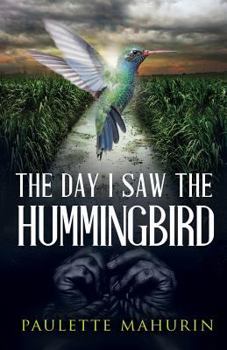 Paperback The Day I Saw the Hummingbird Book