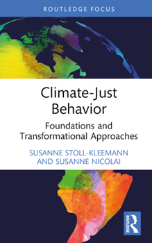 Hardcover Climate-Just Behavior: Foundations and Transformational Approaches Book