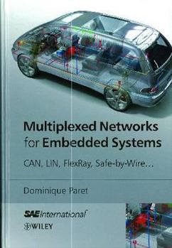 Hardcover Multiplexed Networks for Embedded Systems: CAN, LIN, FlexRay, Safe-by-Wire Book