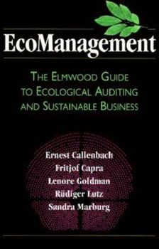 Hardcover Ecomanagement: The Elmwood Guide to Ecological Auditing and Sustainable Business Book
