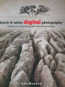 Paperback Black & White Digital Photography: Creating & Manipulating Great Monochrome Images Book