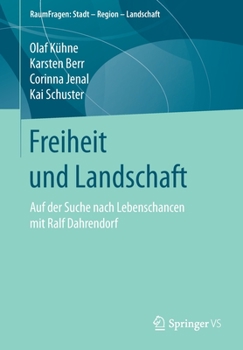 Paperback Freiheit Und Landschaft: Auf Der Suche Nach Lebenschancen Mit Ralf Dahrendorf [German] Book