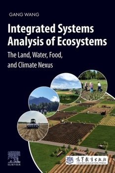 Integrated Systems Analysis of Ecosystems: The Land, Water, Food, and Climate Nexus