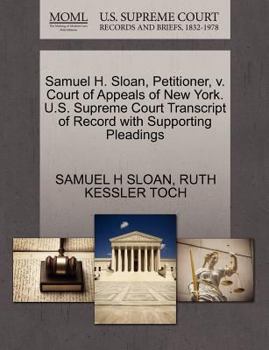 Samuel H. Sloan, Petitioner, v. Court of Appeals of New York. U.S. Supreme Court Transcript of Record with Supporting Pleadings