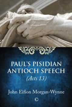 Paperback Paul's Pisidian Antioch Speech: (Acts 13) Book