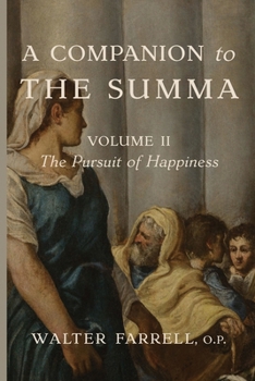 Paperback A Companion to the Summa-Volume II: The Pursuit of Happiness Book