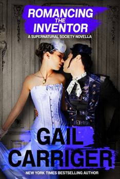 Romancing the Inventor - Book #1 of the Supernatural Society