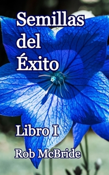 Paperback Semillas del Éxito: Libro I [Spanish] Book