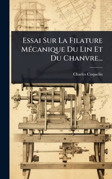 Hardcover Essai Sur La Filature MÃ(c)canique Du Lin Et Du Chanvre... [French] Book
