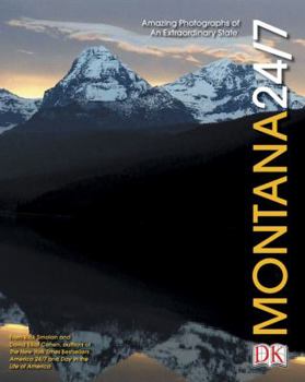 Hardcover Montana 24/7: 24 Hours. 7 Days. Extraordinary Images of One Week in Montana. Book